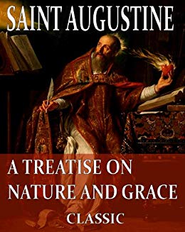 ON NATURE AND GRACE, by St. Augustine