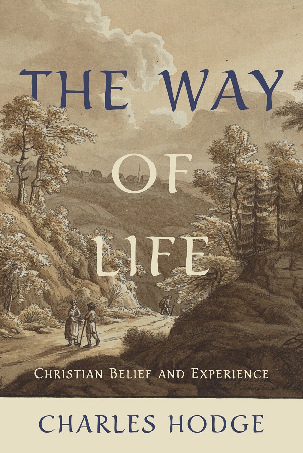Book Notice: THE WAY OF LIFE, by Charles Hodge