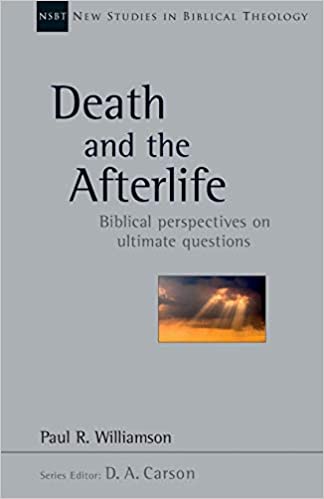 The Afterlife: Some Helpful Resources by Fred G. Zaspel
