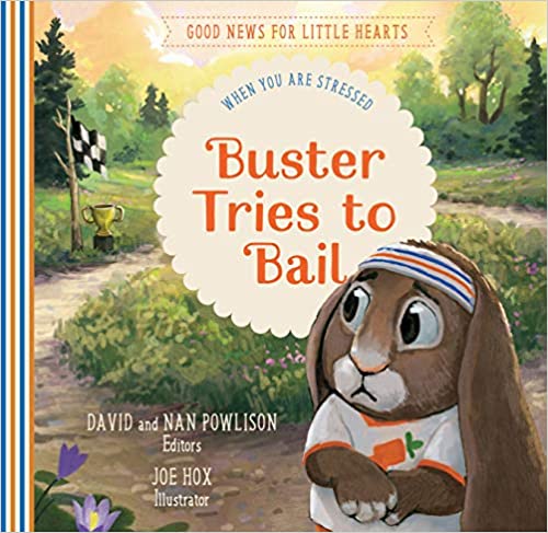 BUSTER TRIES TO BAIL: WHEN YOU ARE STRESSED, by David A. Powlison