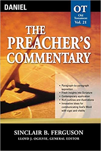 DANIEL (THE PREACHER’S COMMENTARY SERIES), by Sinclair B. Ferguson