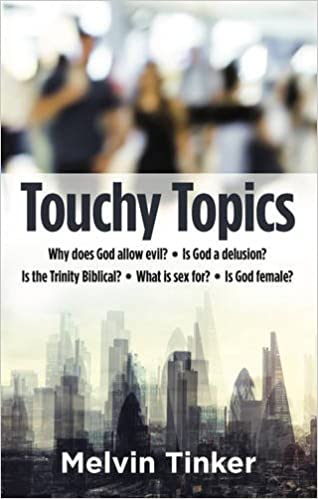 TOUCHY TOPICS, by Melvin Tinker