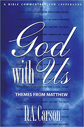 GOD WITH US: THEMES FROM MATTHEW, by D. A. Carson