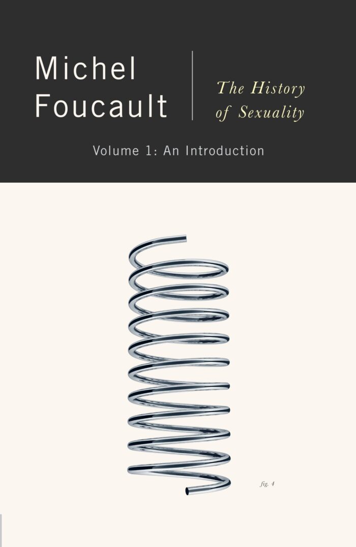 THE HISTORY OF SEXUALITY, VOLUME 1: AN INTRODUCTION, by Michel Foucault