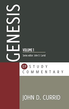 GENESIS: VOLUME 1 (EP STUDY COMMENTARY), by John D. Currid