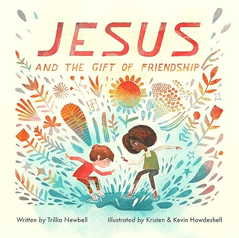JESUS AND THE GIFT OF FRIENDSHIP, by Trillia Newbell