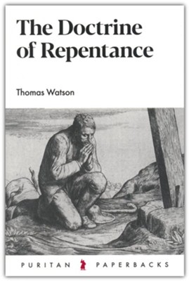 THE DOCTRINE OF REPENTANCE, by Thomas Watson
