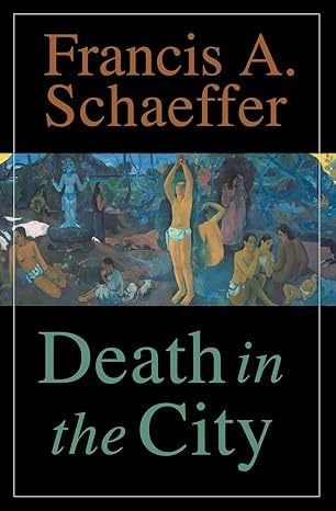DEATH IN THE CITY, by Francis A. Schaeffer