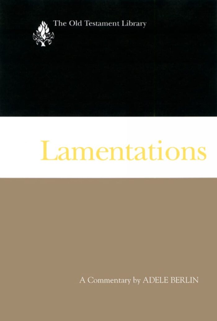 LAMENTATIONS: A COMMENTARY, by Adele Berlin