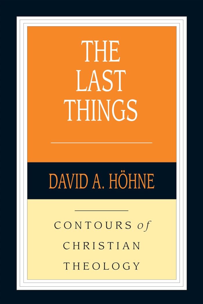 THE LAST THINGS, by David A. Höhne