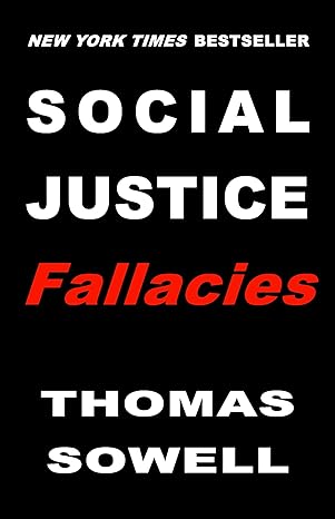 SOCIAL JUSTICE FALLACIES, by Thomas Sowell