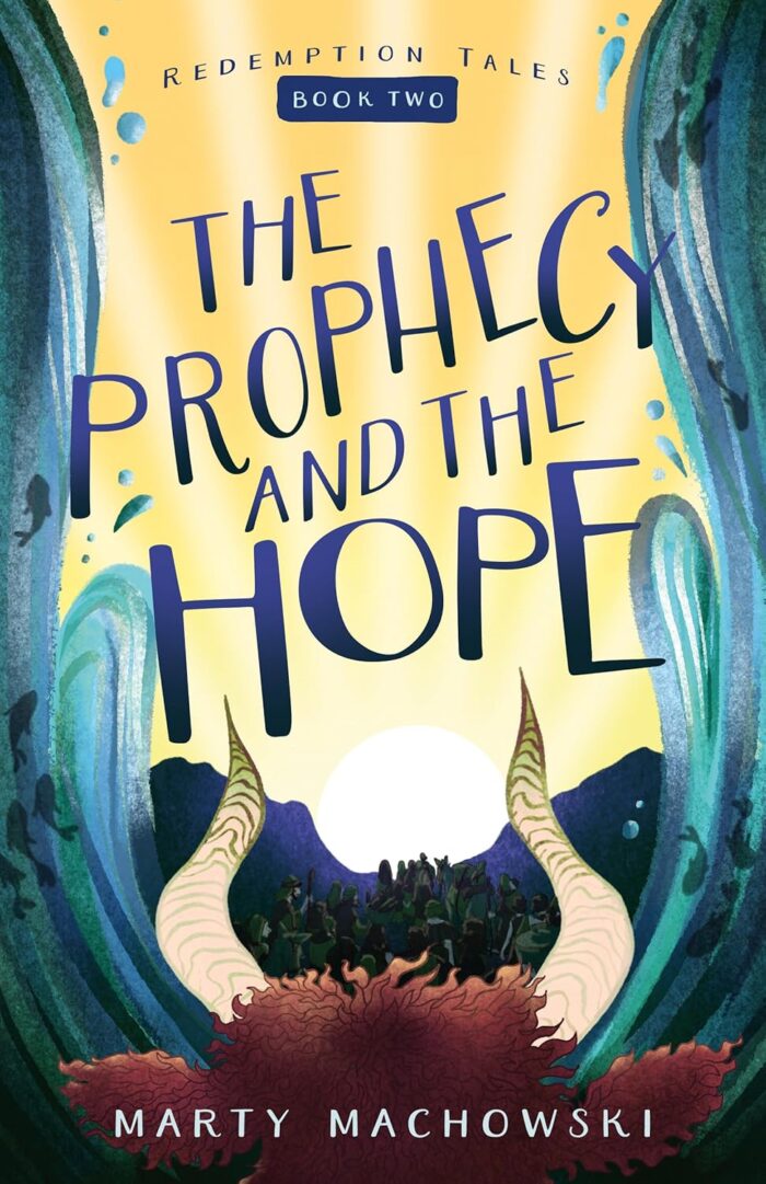 THE PROPHECY AND THE HOPE (REDEMPTION TALES), by Marty Machowski