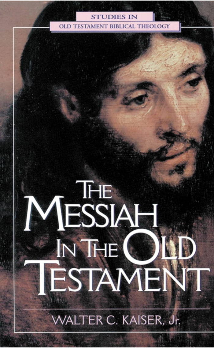 THE MESSIAH IN THE OLD TESTAMENT, by Walter C. Kaiser, Jr.