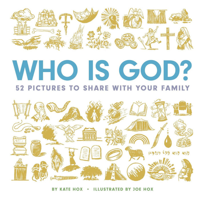 WHO IS GOD?: 52 PICTURES TO SHARE WITH YOUR FAMILY, by Kate Hox