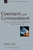 Covenant And Commandment: Works, Obedience, And Faithfulness In The Christian Life