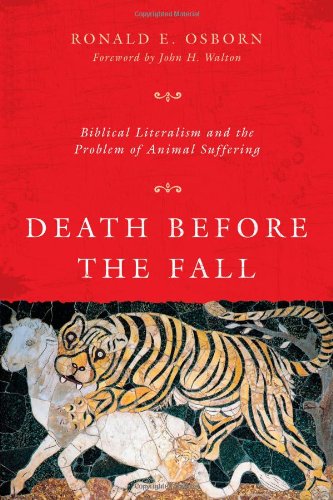 Death Before The Fall: Biblical Literalism And The Problem Of Animal Suffering