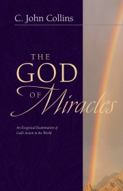 The God Of Miracles: An Exegetical Examination Of God’s Action In The World