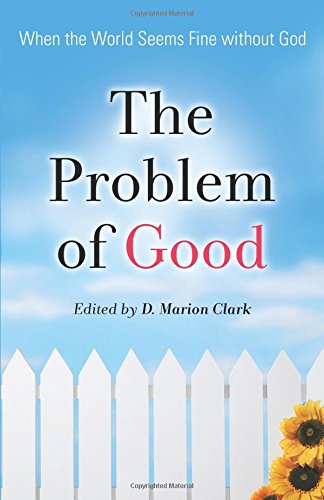 The Problem Of Good: When The World Seems Fine Without God