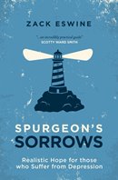 Spurgeon’s Sorrows: Realistic Hope For Those Who Suffer From Depression