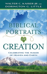 Biblical Portraits Of Creation: Celebrating The Maker Of Heaven And Earth