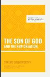 The Son Of God And The New Creation (short Studies In Biblical Theology)